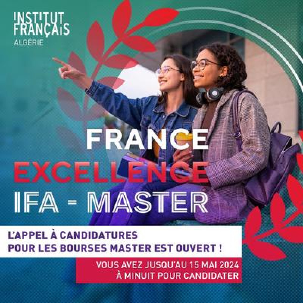 APPEL À CANDIDATURES 2024 BOURSES D’ÉTUDES « FRANCE EXCELLENCE IFA » - MASTER 2